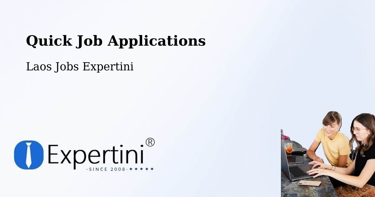 Quick Apply Feature – Attapeu - Laos Jobs Expertini