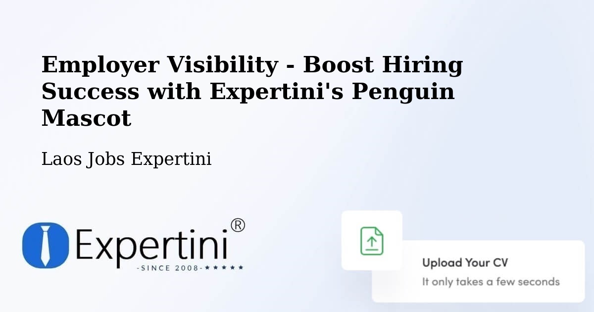CV and Resume Visibility Optimization – Attapeu - Laos Jobs Expertini